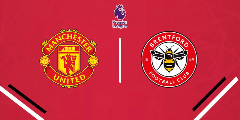 soi-keo-tran-man-utd-vs-brentford-chi-tiet